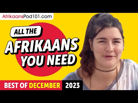 Your Monthly Dose of Afrikaans - Best of December 2023