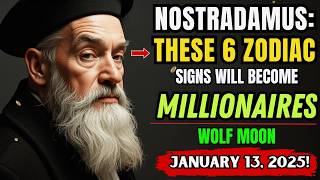 Nostradamus Predicted: 6 Zodiac Signs Will Receive Billions on January 13, 2025! Full Moon