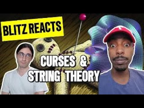 Dr. Blitz Reacts #10: String theory has nothing to do with curses