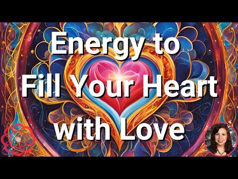 Energy to Fill Your Heart with Love