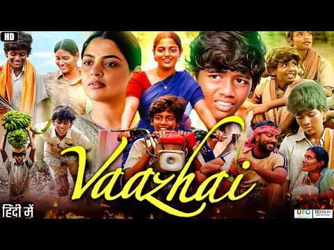 Vaazhai Full Movie in Hindi | Nikhila Vimal | Ponvel M | Raghul R | Karnan Janaki | Review & Facts