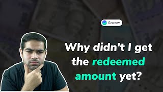 Why didn't I receive the redeemed amount yet? (English)