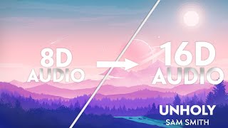 Sam Smith - Unholy [16D AUDIO | NOT 8D]🎧 | ft. Kim Petras