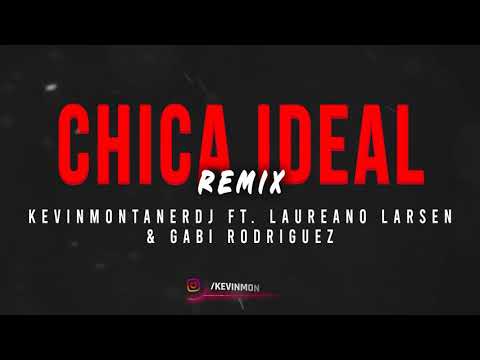 KEVINMONTANERDJ, LAUCHA LARSEN & GABIRODRIGUEZ - CHICA IDEAL ZUMBIASTYLE