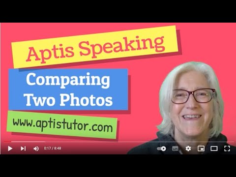 Aptis  ESOL Speaking: Comparing Two Photos / Comparar Dos Fotos