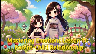 Mastering Emotions Lesson 11: Parent-Child Relationship