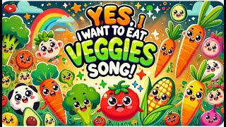 Yes, I Want to Eat Veggies! 🥕🍅 Fun Veggie Song for Kids!