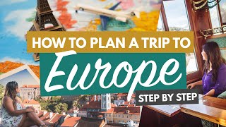 HOW TO PLAN A TRIP TO EUROPE (STEP BY STEP) FOR FIRST TIMERS | Flights, Accommodation & More!