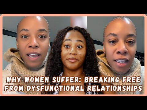 Why Women Suffer; Dating Dysfunctional Men And The Societal Norms Prioritizing Men - Must Watch