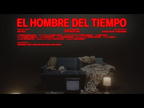 La La Love You & Álvaro De Luna - El Hombre del Tiempo