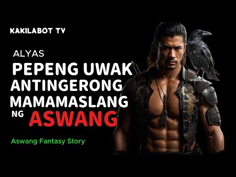 ALYAS PEPENG UWAK ANTINGERONG MAMAMASLANG NG ASWANG