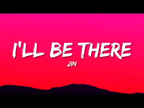 Jin - I'll Be There (Lyrics)