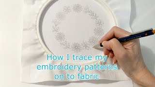 How to trace embroidery patterns on to fabric.