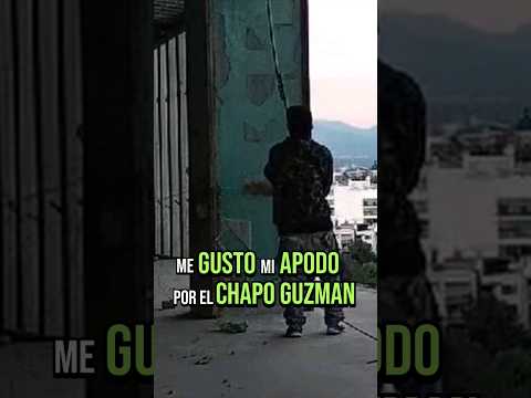 Por el Chapo Guzman deje mi Apodo