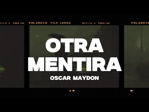 Oscar Maydon - Otra Mentira (Letra/Lyrics)