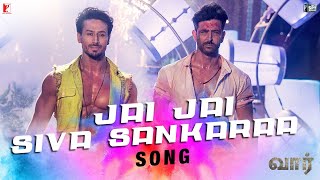 Tamil: Jai Jai Siva Sankaraa Song | War | Hrithik | Tiger | Vishal and Shekhar ft, Benny D, Nakash A