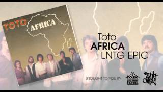 Toto - Africa (LNTG EPIC JOURNEY)