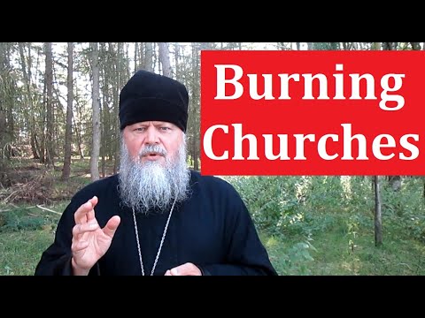 WHY ARE CHURCHES BEING BURNED?