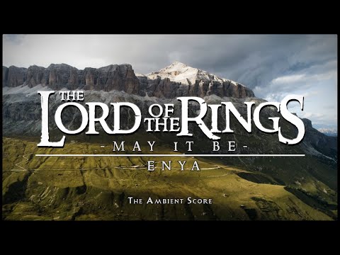 The Lord of the Rings - May It Be | Calm Continuous Mix