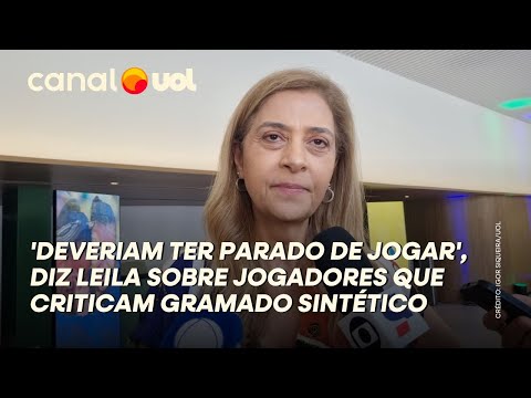 LEILA PEREIRA DETONA JOGADORES QUE PROTESTARAM CONTRA O GRAMADO SINTÉTICO