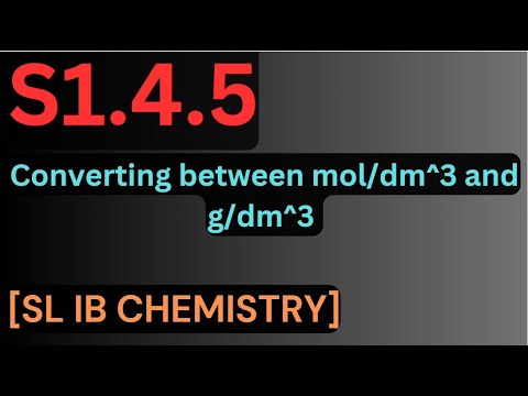 S1.4.5 Converting mol/dm^3 to g/dm^3 [SL IB CHEMISTRY]