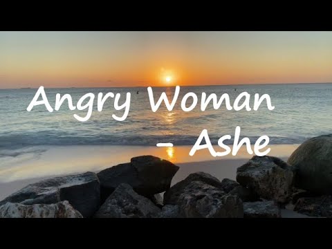 Ashe – Angry Woman Lyrics