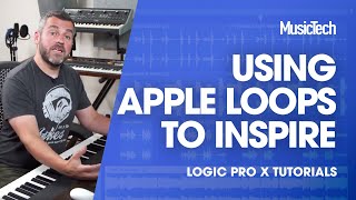 Logic Tips - Using Apple Loops to inspire