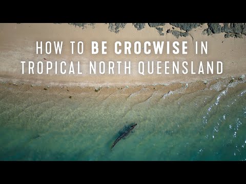 How to be crocwise in Tropical North Queensland