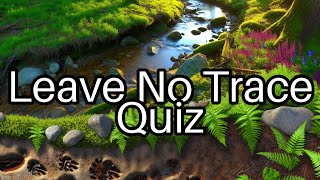 Test Your Nature Knowledge! 🌲 Can You Ace These Leave No Trace Questions?