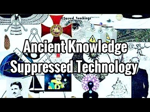 Ancient Knowledge Suppressed Technology