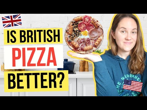 7 Ways British & American PIZZA is Very Different