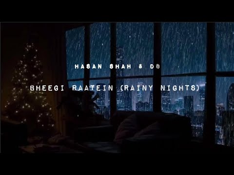 Bheegi raatein (rainy nights) 🎧 by Hasan shah & D8 #trending