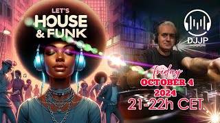 DJJP live Friday Night HOUSE & FUNK PARTY October 4 2024