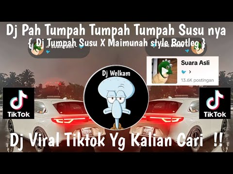 DJ TUMPAH SUSU X MAIMUNAH STYLE BOOTLEG | DJ TUMPAH TUMPAH TUMPAH SUSU NYA | DJ VIRAL TIK TOK 2024