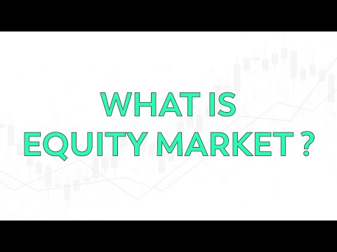 WHAT IS EQUITY MARKET ?