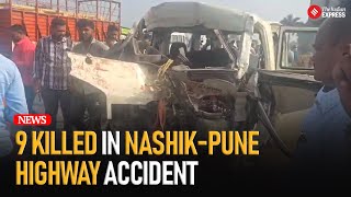 Pune News : 9 Dead in Horrific Crash on Nashik-Pune Highway Near Narayangaon