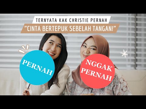 Ternyata Kak Christie Pernah Cintanya Bertepuk Sebelah Tangan! - Pernah atau Nggak Pernah Challenge