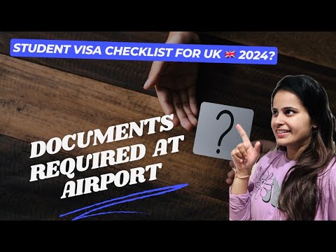 | Uk Student visa Checklist | Documents required at the UK airport 2024 |