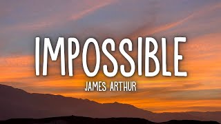 James Arthur - Impossible (Lyrics)