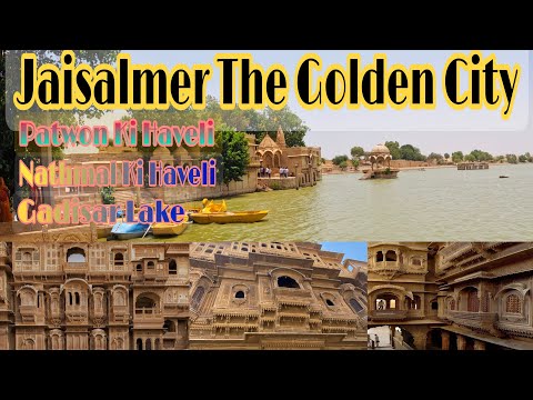 Jaisalmer The Golden City | Patwon Ki Haveli | Nathmal Ji Ki Haveli | Gadisar Lake Jaisalmer