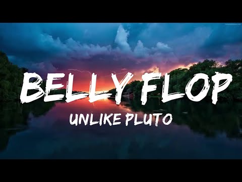 Unlike Pluto - Belly Flop (Lyrics)  | Music one for me