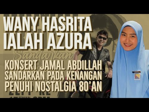 Wany Hasrita ialah Azura, Konsert Jamal Abdillah Sandarkan Pada Kenangan Penuhi Nostalgia 80’an