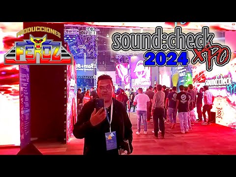 ||XpoSoundcheck 2024|| ASI SE VIVIO CON PRODUCCIONES FEROZ||