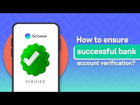 How to ensure successful Bank account verification? I Groww app kaise use karein