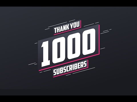 Thank you 1000 Plus Subscribers