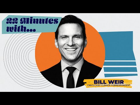 22 Minutes with Bill Weir