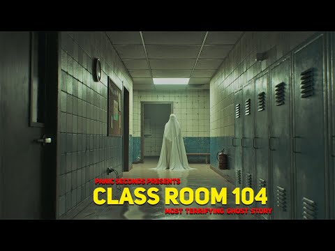 இது வகுப்பறை அல்ல, மரணத்திற்கு இழுத்து  செல்லும்  நரக அறை | CLASS ROOM 104 | PS | A SM.BROS