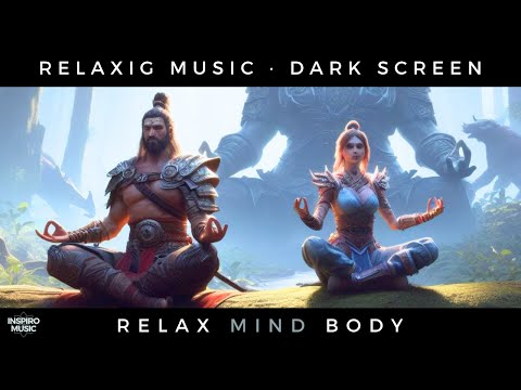 RELAXING MEDITATION MUSIC · Relax Mind Body · DARK SCREEN