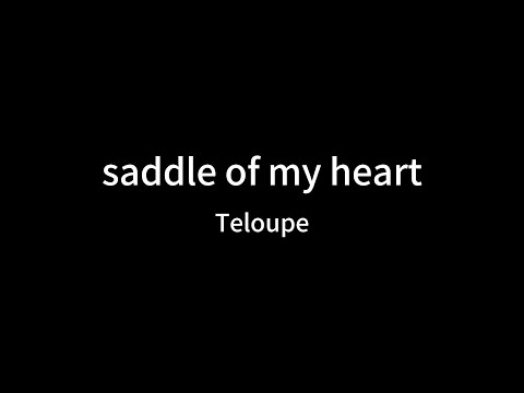 Teloupe   saddle of my heart