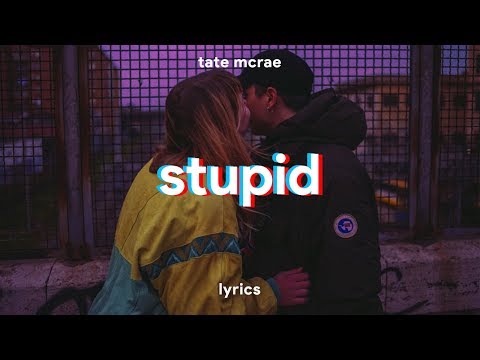 Tate McRae - stupid (Lyrics)